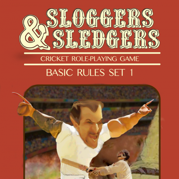 Sloggers & Sledgers - Cricket Tabletop Role-Playing Game (PDF version)