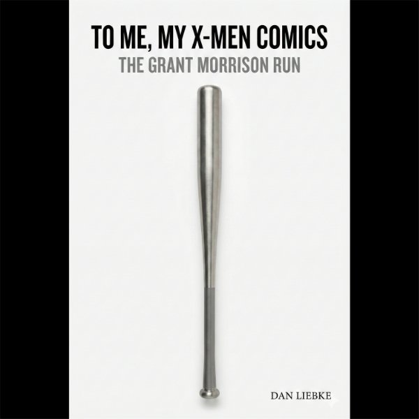 To Me, My X-Men Comics - The Grant Morrison Run (ebook)